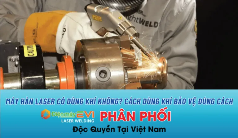 Máy hàn laser có dùng khí không? Cách dùng khí bảo vệ đúng cách